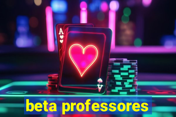 beta professores